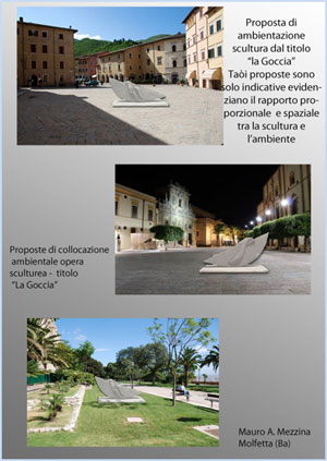 Scolpire in Piazza 2013 - Progetto: La goccia - Mauro Antonio Mezzina